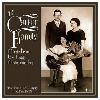 The Carter Family- Music From The Foggy Mountain Top 1927-35