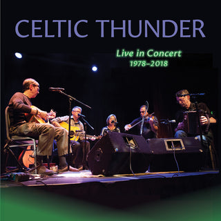the album cover for Celtic Thunder - Live In Concert 1978-2018 [Digipak]