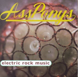 Ass Ponys- Electric Rock Music