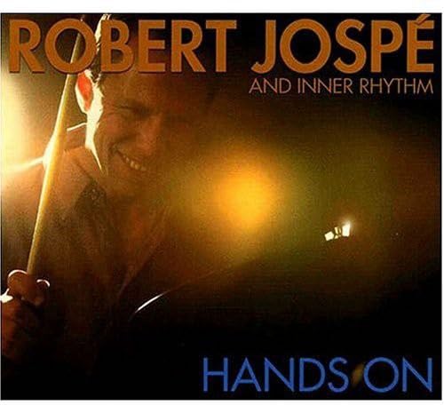 Robert Jospé And Inner Rhythm – Hands On