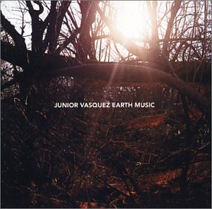 Junior Vasquez- Earth Music