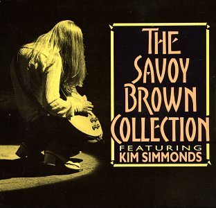 Savoy Brown- Savoy Brown Collection Featuring Kim Simmonds