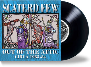 Scaterd Few- Out Of The Attic (1983-84)