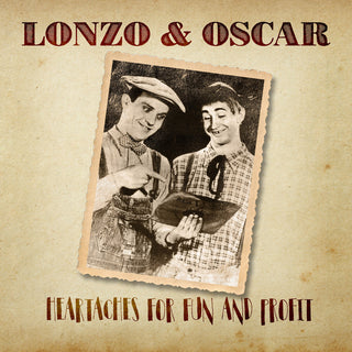 the album cover for Lonzo & Oscar - Heartaches For Fun And Profit