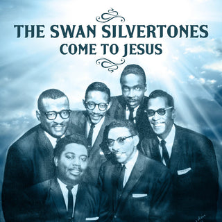the album cover for Swan Silvertones, the - Come to Jesus