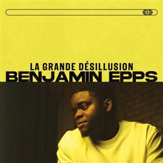 the album cover for Epps, Benjamin - La Grande Desillusion: Edition 1