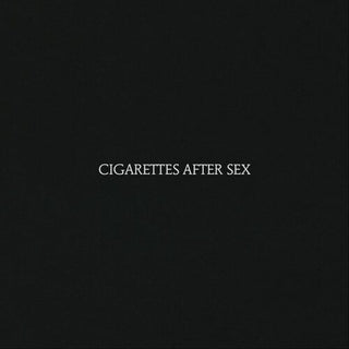 Cigarettes After Sex- Cigarettes After Sex