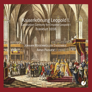 the album cover for Schmelzer / Bertali / Ebner - Kaiserkronung Leopold I. (1658)