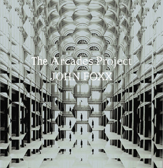 the album cover for John Foxx - Arcades Project (Can)