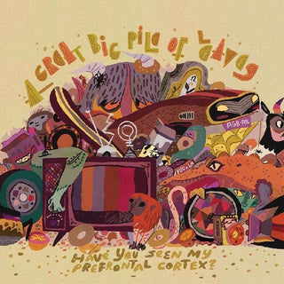 A Great Big Pile of Leaves- Have You Seen My Prefrontal Cortex? (Vinyl)