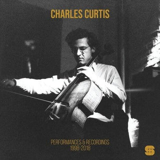 Charles Curtis- Performances and Recordings 1998-2018