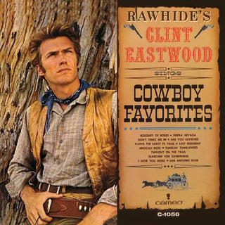 Clint Eastwood- Rawhide's Clint Eastwood Sings Cowboy Favorites