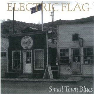 the album cover for Electric Flag - Small Town Blues