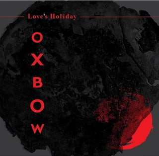 Oxbow- Love's Holiday (Vinyl)