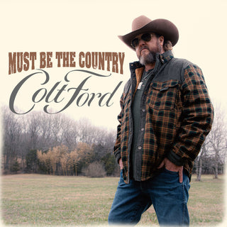the album cover for Colt Ford - Must Be The Country