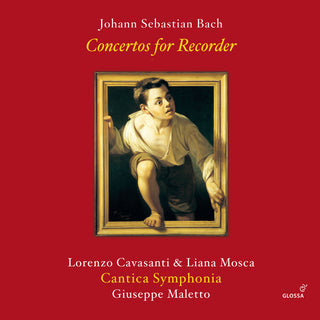 the album cover for J Bach .S. / Cavasanti / Cantica Symphonia - Concertos For Recorder