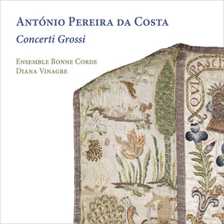 the album cover for Costa / Vinagre / Ensemble Bonne Corde - Concerti Grossi