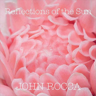 John Rocca- Reflections Of The Sun