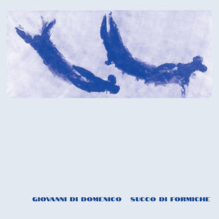 Giovanni Di Domenico- Succo Di Formiche