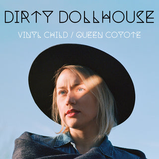 the album cover for Dirty Dollhouse - Vinyl Child / Queen Coyote [Limited Edition] (Coll) (Exp)