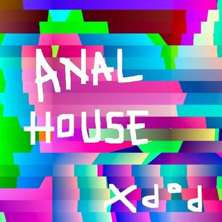 Pop X- Anal House