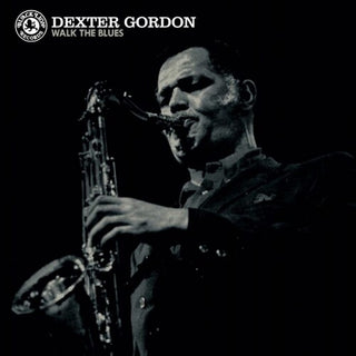 Dexter Gordon- Walk the Blues