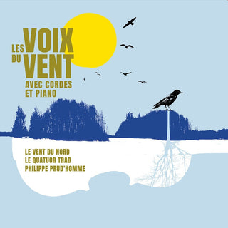 the album cover for Le Vent Du Nord - Les Voix Du Vent Avec Cordes Et Piano
