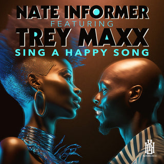 the album cover for Nate Informer  Featuring Maxx,Trey - Sing A Happy Song (Mod)