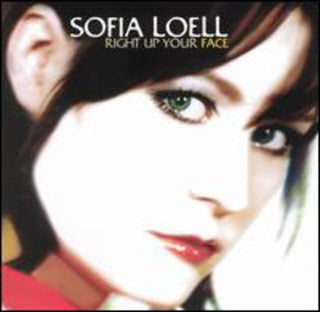 the album cover for Sofia Loell - Right Up Your Face