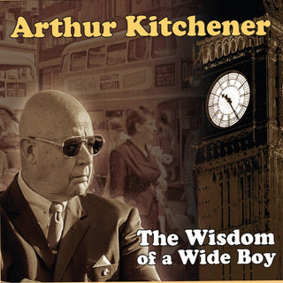 the album cover for Arthur Kitchener - Wisdom Of A Wide Boy (Uk)