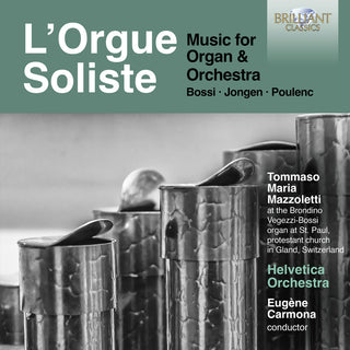 the album cover for Bossi / Jongen / Mazzoletti - L'orgue Soliste - Music For Organ & Orchestra