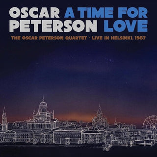 Oscar Peterson- A Time For Love: The Oscar Peterson Quartet - Live In Helsinki 1987