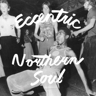 Various Artists- Eccentric Northern Soul (Various Artists)