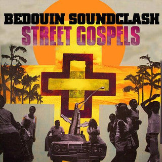 Bedouin Soundclash- Street Gospels