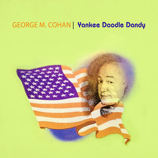 the album cover for George Cohan  M. - Yankee Doodle Dandy (Mod)