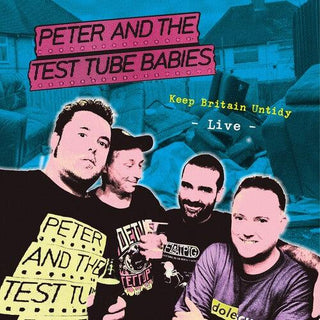 Peter & Test Tube Babies- Keep Britain Untidy