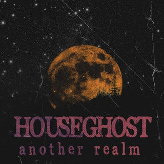 Houseghost- Another Realm