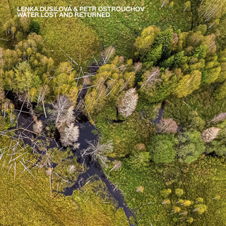 the album cover for Dusilova / Ostrouchov / - Water Lost & Returned