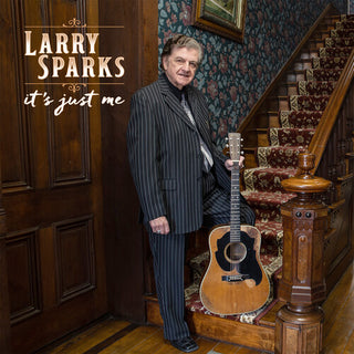 Larry Sparks- It's Just Me