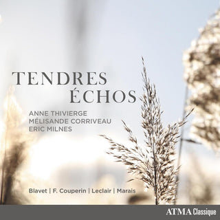 the album cover for Anne Thivierge/Mélisande Corriveau/Eric Milnes - Tendres Echos