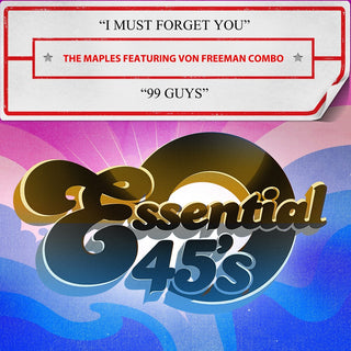 the album cover for The Maples  Featuring Von Freeman Combo - I Must Forget You / 99 Guys (Digital 45) (Mod)