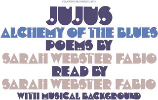 Sarah Webster Fabio- Jujus/Alchemy of the Blues: Poems by Sarah Webster Fabio