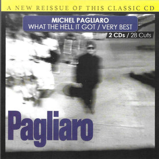 the album cover for Michel Pagliaro - What The Hell I Got-Very Best-28 Cuts