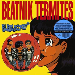 Beatnik Termites- Bubblecore