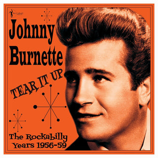 the album cover for Johnny Burnette - Tear It Up: The Rockabilly Years 1956-59