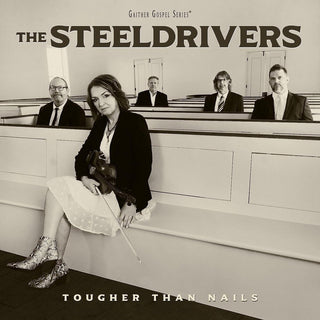 the album cover for Steeldrivers - Tougher Than Nails