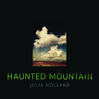 Jolie Holland- Haunted Mountain