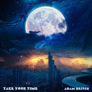 Adam Deitch- Take Your Time