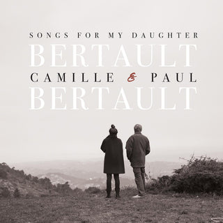 the album cover for Camille Bertault  / Bertault,Paul - Songs For My Daughter