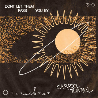 the album cover for Carpool Tunnel - Don't Let Them Pass You By [Indie Exclusive Limited Edition Brown / Clear / Black Tri-Stripe LP]